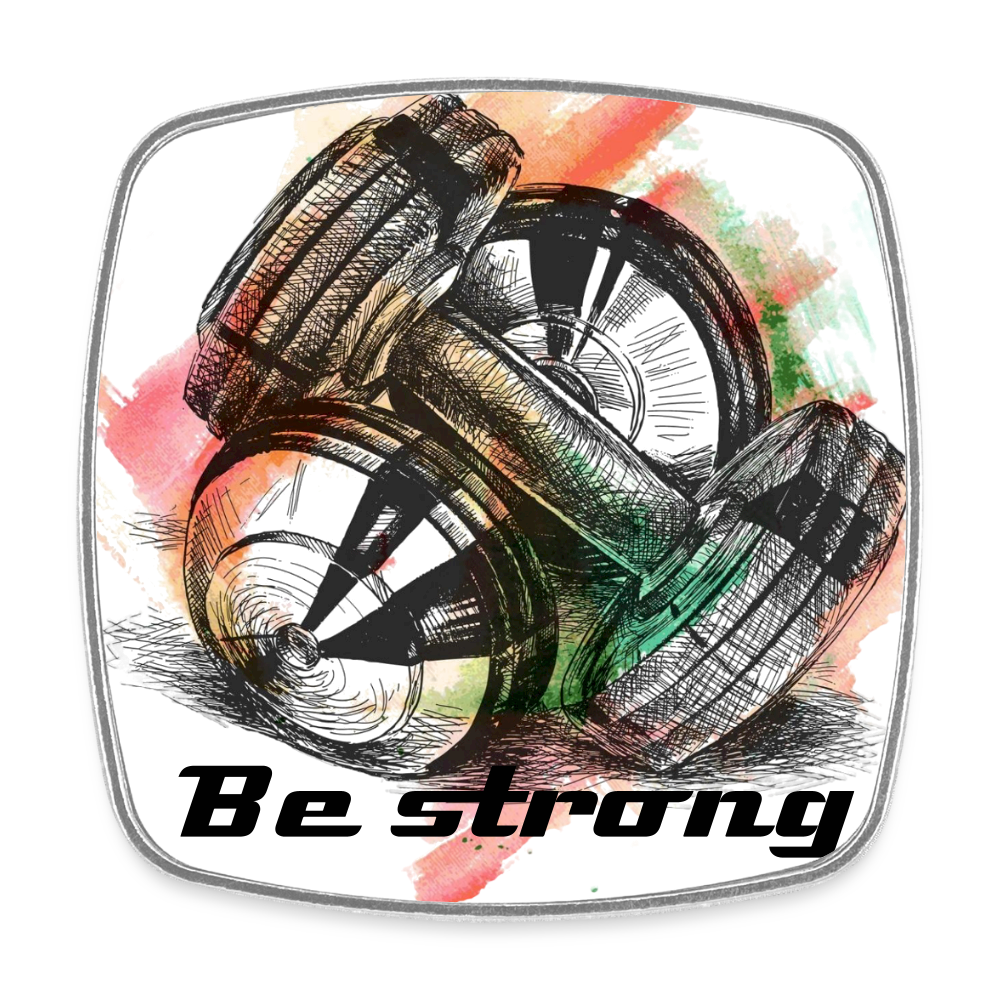 Viereckiger Kühlschrankmagnet "Be strong" - Weiß