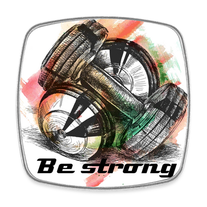 Viereckiger Kühlschrankmagnet "Be strong" - Weiß
